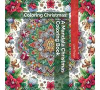 Coloring Christmas: A Mandala Christmas Coloring Book