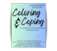 Coloring & Coping: Landscape Edition: A Bonafide Mental Health Coloring Book