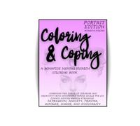 Coloring & Coping: Portrait Edition, Women's Volume: A Bonafide Mental Health Coloring Book