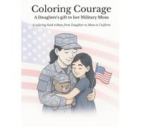 Coloring Courage: A Daughter's gift to her Military Mom