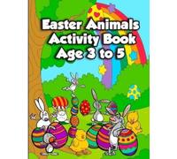 Coloring Crafts Publication Easter Animals Activity Book Age 3 to 5 (Tascabile)