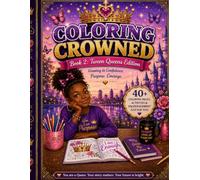 Coloring Crowned: Tween Queens Edition: Growing in Confidence, Purpose, and Courage