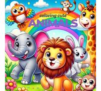 Coloring Cute Animals: coloring book for childrens ages 2 to 6
