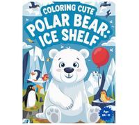 Coloring Cute Polar Bear: Ice Shelf
