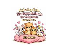 Coloring cute six seven animals for valentines count me in: An Adorable Valentine Coloring Book with Sweet Animals, Hearts, and Cozy Pages for Kids