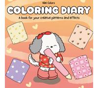 Coloring Diary: A book for your creative patterns and effects.
