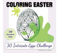 Coloring Easter: The 30 Intricate Eggs Challenge