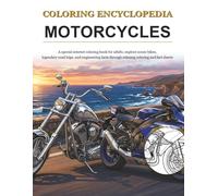 Coloring Encyclopedia - Motorcycles: A special interest coloring book for adults, explore motorcycles through relaxing coloring and informative fact sheets