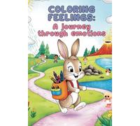 Coloring Feelings: A journey through emotions: A Colorful Guide to Feelings for Little Hearts