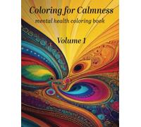 Coloring for Calmness: Mental Health Coloring Book
