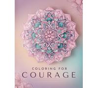 Coloring for Courage: A therapeutic book of supportive designs for oncology patients