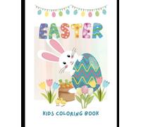 Coloring For Kids: 24 page Coloring Book Featuring Various Easter Highlights such as bunnies, Easter eggs, and spring flowers.