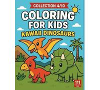 Coloring for Kids - Kawaii Dinosaurs: 50 Cute and Simple Dinosaur Coloring Pages to Boost Creativity, Focus and Fun