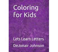 Coloring for Kids: Lets Learn Letters