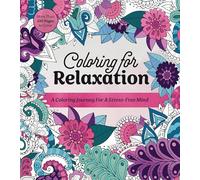 Coloring for Relaxation: A Coloring Journey for a Stress-Free Mind - More Than 100 Pages to Color
