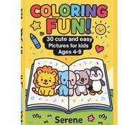 Coloring fun: 30 cute and easy pictures for kids 4-9