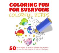 Coloring Fun For Everyone: Colorful Birds
