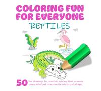 Coloring Fun For Everyone: Reptiles