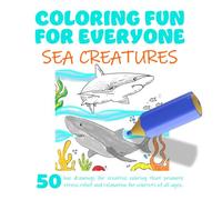 Coloring Fun For Everyone: Sea Creatures
