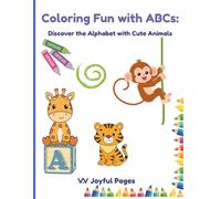 Coloring fun with ABCs: Discover the Alphabet with Cute Animals