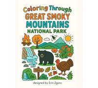 Coloring Great Smoky Mountain National Park: An A to Z Adventure: Explore the Wonders, Wildlife & Landmarks of Great Smoky Mountain-One Letter at a Time!