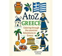 Coloring Greece: An A to Z Adventure: Explore the Sights, Symbols & Stories of Greece- One Letter at a Time!