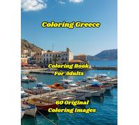 Coloring Greece/Coloring Book for Adults: 60 Original Images/Medium to Intricate