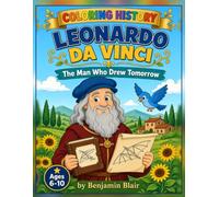 Coloring History's Leonardo DaVinci: The man Who Drew Tomorrow