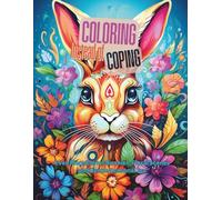 Coloring Instead of Coping - Easter Bunnies II: A Relaxing Adult Coloring Book Featuring Easter Bunnies, Flowers, Eggs, and Joyful Springtime Illustrations