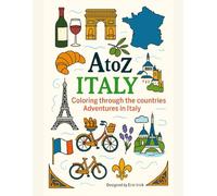 Coloring Italy: An A to Z Adventure: Explore the Sights, Symbols & Stories of Italy- One Letter at a Time!