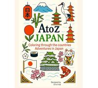 Coloring Japan: An A to Z Adventure: Explore the Sights, Symbols & Stories of Japan- One Letter at a Time!