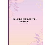 COLORING JOURNEY FOR THE SOUL.