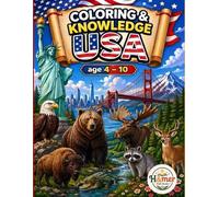 Coloring & Knowledge: USA: Learn and Color American Landmarks: An Activity Book for Children Featuring Map, History, and Creative Coloring Pages