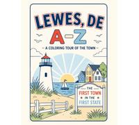 Coloring Lewes: An A to Z Adventure: Explore Lewes - One Letter at a Time!