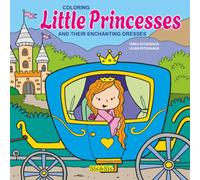 Coloring Little Princesses: And their enchanting dresses