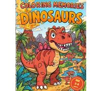 Coloring Memories - Dinosaurs: Dinosaur Coloring Book for Kids Ages 3-6: Big and Simple Dinosaur Designs for Toddlers and Preschoolers - T-Rex, Triceratops, Stegosaurus, Brontosaurus and More