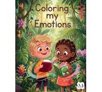 Coloring my Emotions Coloring Book!: Visual Schedule & Healthy Habits Activity Book for Kids Ages 3-8: Featuring Simple Morning Routines, Self-Care ... Bedtime Stories with Marcos and Rosita