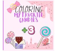 COLORING MY FAVORITE CANDIES: COLORING BOOK