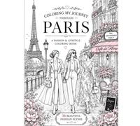 Coloring My Journey Through PARIS: A Fashion & Lifestyle Coloring Book
