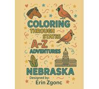Coloring Nebraska: An A to Z Tour of the State: Coloring Nebraska: An A to Z Tour of the State