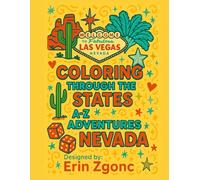 Coloring Nevada: An A to Z Tour of the State: Coloring Nevada: An A to Z Tour of the State