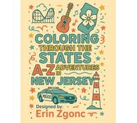 Coloring New Jersey: An A to Z Tour of the State: Explore the Sights, Symbols & Stories of New Jersey - One Letter at a Time!