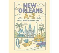 Coloring New Orleans: An A to Z Adventure: Explore New Orleans - One Letter at a Time!