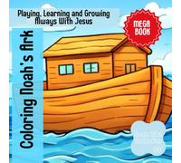 Coloring Noah's Ark (MEGA BOOK): Playing, Learning and Growing Always With Jesus