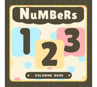 Coloring Numbers: A Creative Journey from 1 to 9 - Children’s Activity Book (english edition): Activity Book: Learn by coloring with simple illustrations and charming texts.