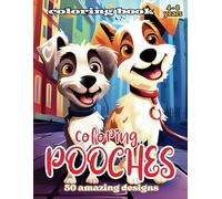 coloring POOCHES: A fun coloring book with 50 fantastic drawings of cute little dogs, perfect for stimulating the creativity of children ages 4 to 8!