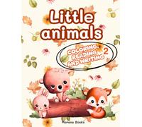 Coloring, reading and writing 2, Little animals: Learn Through Play! Coloring book with early reading and writing activities.