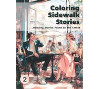 Coloring Sidewalk Stories: vol.2 Painting Stories Found on the Street / Adult Coloring Book