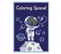 Coloring Space!: Coloring and Fun Facts about our Solar System!