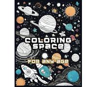 Coloring space - For adults and children - PDF: Coloring Book for Any Ages - Space, Aliens, Astronauts, Rockets, Spaceships, Planets, and Stars